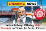 Indian Railways Offering 50% Discount on Tickets for Senior Citizens – Check Eligibility Rules and Booking Steps Here